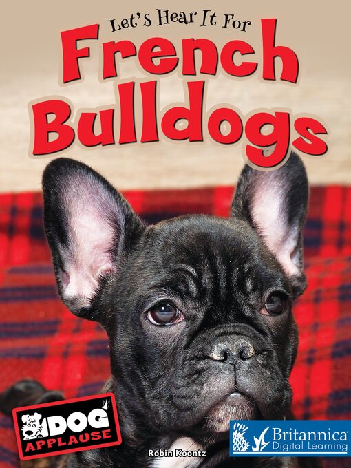 Title details for French Bulldogs by Britannica Digital Learning - Available